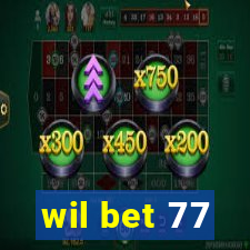 wil bet 77